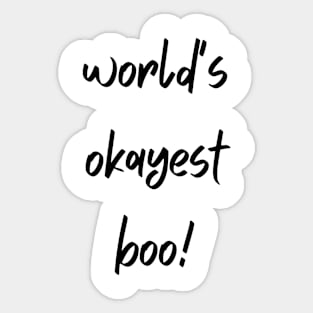 World's okayest boo Sticker